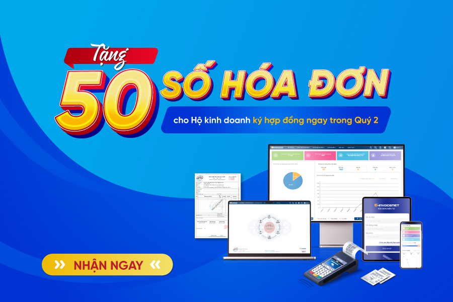 Ưu đãi lớn cho hộ kinh doanh: Tặng ngay 50 số hóa đơn điện tử chỉ có trong Quý 2/2025