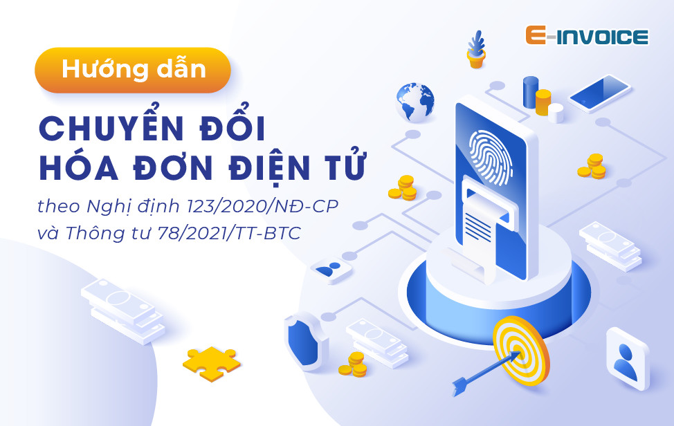 Hướng dẫn chuyển đổi hóa đơn điện tử theo Thông tư 78 & Nghị định 123